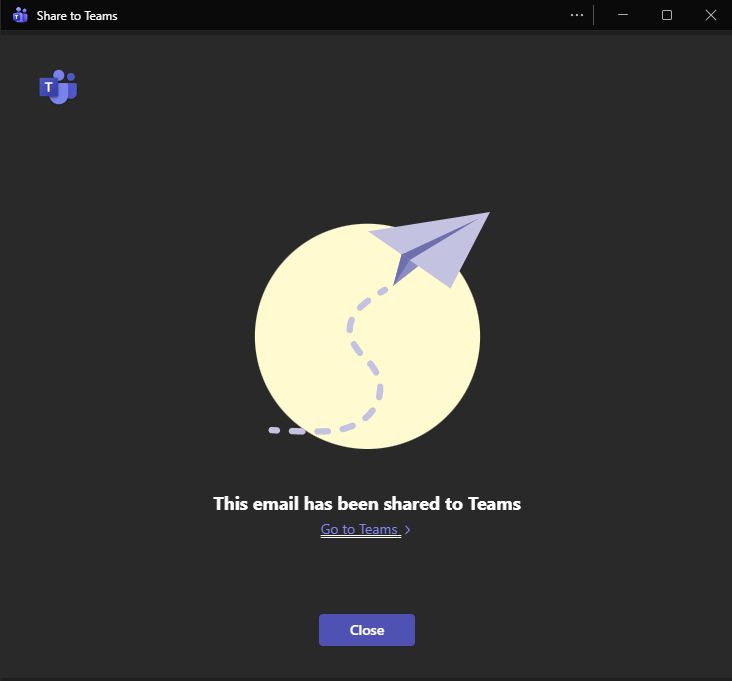 Share completed popup in Outlook showing the Go to Teams link after the email has been posted.